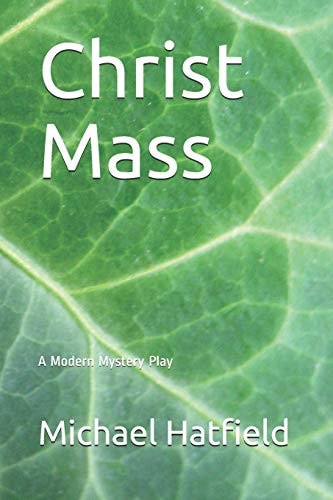 Christ Mass A Modern Mystery Play