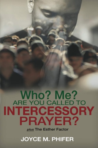 Who? Me? Are You Called to Intercessory Prayer The Esther Factor