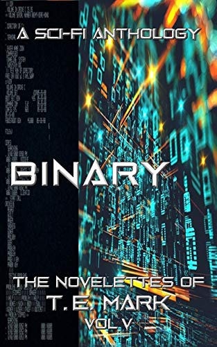 Binary The Novelettes of T. E. Mark - Vol V