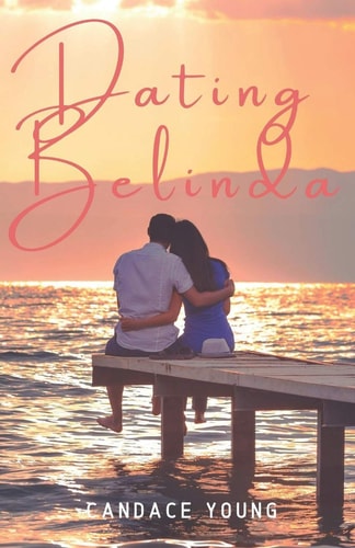 Dating Belinda A Heart Warming Contemporary Teen Coming of Age Romance Novel