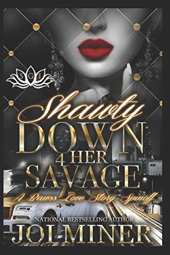 Shawty Down 4 Her Savage A Bawss Love Story Spinoff