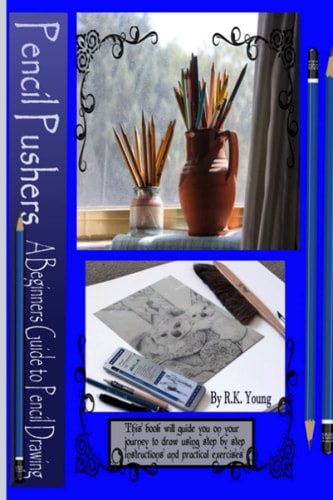 Pencil Pushers Pencil Drawing a Beginner's Guide