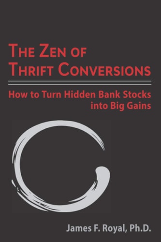 The Zen of Thrift Conversions How To Turn Hidden Bank Stocks Into Big Gains
