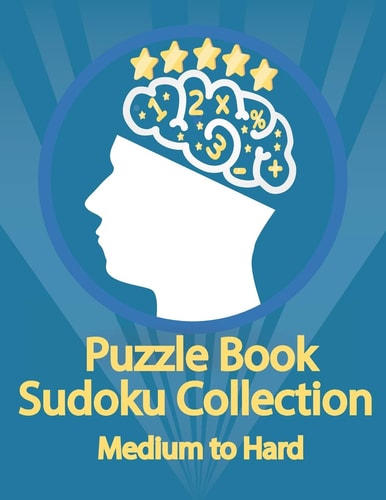 Puzzle Book, Sudoku Collection Medium to Hard Sudoku Puzzles With Solutions At The Back. Puzzle Book for Adults- Entertaining Game To Keep Your Brain Active