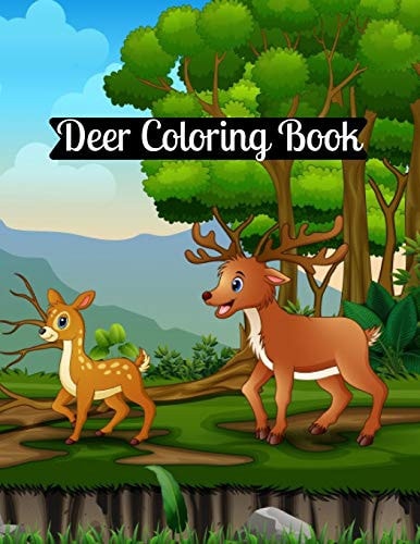 Deer Coloring Book A Fun Coloring Gift Book for Deer Lovers & Adults Relaxation with Stress Relieving Deer Designs and Fun!