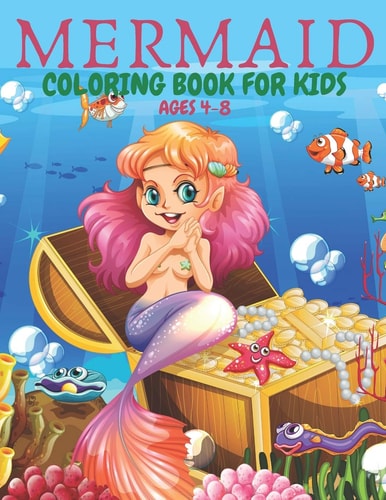 Mermaid Coloring Book for Kids Ages 4-8 50 Cute, Unique Coloring Gorgeous Pages For Boys And Girls