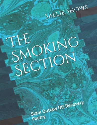 The Smoking Section Slam Outlaw OG Recovery Poetry