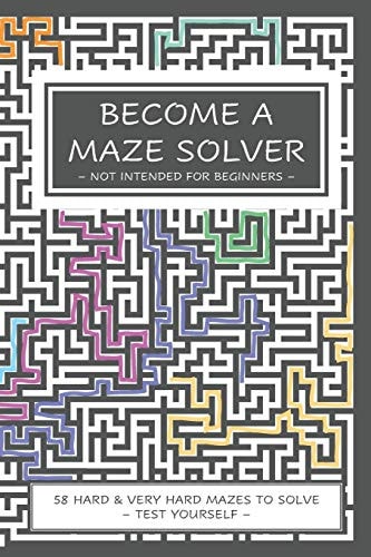 Become a Maze Solver Not Intended For Beginners