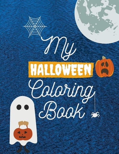 My Halloween Coloring Book Halloween Book, Coloring Numbers, Letters, Shapes, and Animals, Trick Or Treat, Halloween Coloring Activity Book for Age 1-5, Tracining Practice, Kindergarten & Preschool Halloween Coloring Book for Kids, 110 Pages of Fun