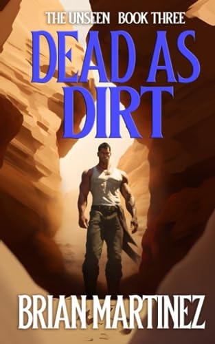 Dead as Dirt The Unseen - Book Three