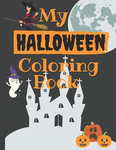 My Halloween Coloring Book Halloween Book, Coloring Numbers, Letters, Shapes, and Animals, Trick Or Treat, Halloween Coloring Activity Book for Age 1-5, Tracining Practice, Kindergarten & Preschool Halloween Coloring Book for Kids, 110 Pages of Fun
