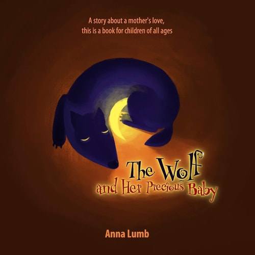 The Wolf and Her Precious Baby A Story about a Mother's Love. Short Bedtime Story for Children Ages 3-5. Picture Books for Kids