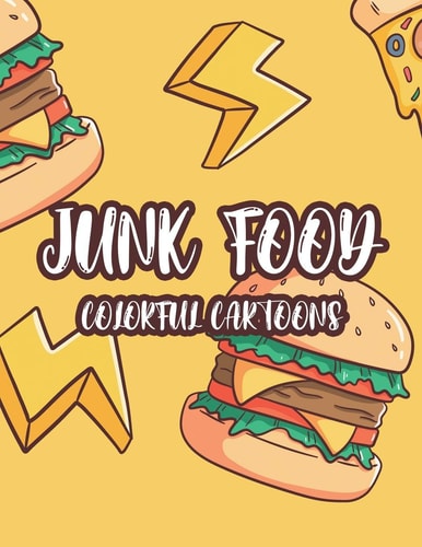 Junk Food Colorful Cartoons A Comfort Food Illustrations Collection To Color For Kids, Fun-Filled Coloring Pages Of Food Images And Designs