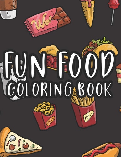 Fun Food Coloring Book Kids Coloring Sheets Collection Of Food Images And Designs, Coloring Pages With Food Illustrations And Trace Activities