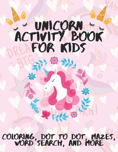 Unicorn Activity Book for Kids A Fun Kid Workbook Game For Learning, Coloring, Dot To Dot, Mazes, Word Search and More! GLOSSY Cover.