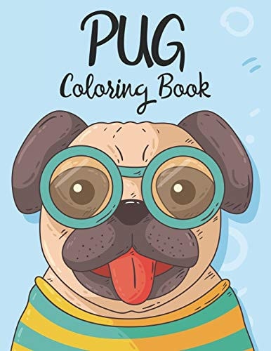 Pug Coloring Book Coloring And Activity Pages For Pug Lovers, An Illustration To Color Collection With Mazes To Solve For Kids