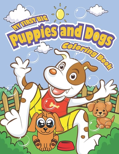 My First Puppies and Dogs Coloring Book Cute Coloring Book Large Size for Your Kids