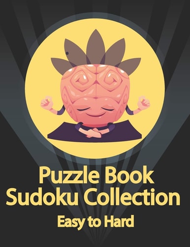 Puzzle Book, Sudoku Collection Easy to Hard Sudoku Puzzles With Solutions At The Back. Puzzle Book for Adults- Entertaining Game To Keep Your Brain Active