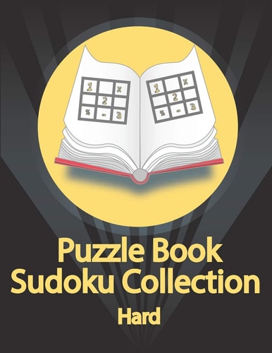 Puzzle Book, Sudoku Collection Hard Sudoku Puzzles With Solutions At The Back. Puzzle Book for Adults- Entertaining Game To Keep Your Brain Active