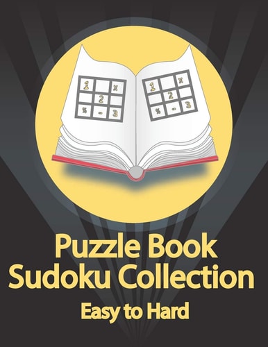 Puzzle Book, Sudoku Collection Easy to Hard Sudoku Puzzles With Solutions At The Back. Puzzle Book for Adults- Entertaining Game To Keep Your Brain Active