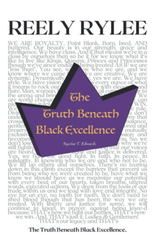 Reely Rylee The Truth Beneath Black Excellence