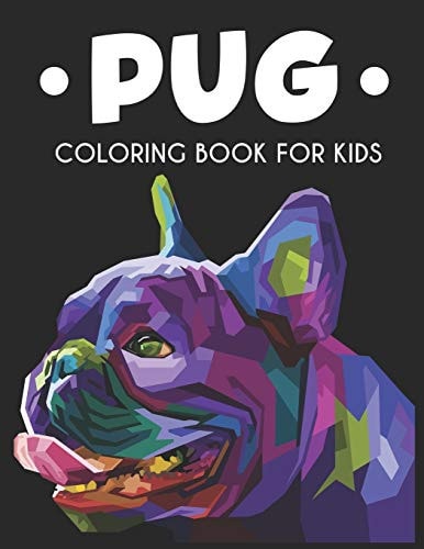 Pug Coloring Book For Kids Cute Pug Images And Designs To Color For Kids, Fun Coloring Pages With Mazes To Solve