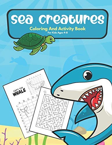 Sea Creatures Coloring And Activity Book For Kids Ages 4-8 Coloring Pages, Mazes, Word Search, Shadow Matching, Drawing And More Ocean Life Coloring And Activity Book For Kids Sea Creature Gifts