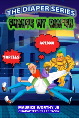 The Diaper Series Change My Diaper: Change My Diaper