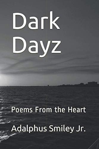 Dark Dayz Poems From the Heart