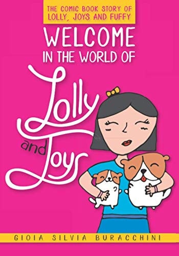 Welcome in the World of "Lolly and Joys" The Comic Book Story of Lolly, Joys and Fuffy