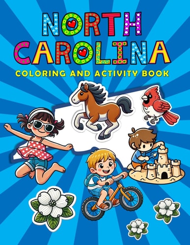North Carolina Coloring and Activity Book A Fun and Educational NC Gift Book for Kids and Kids at Heart