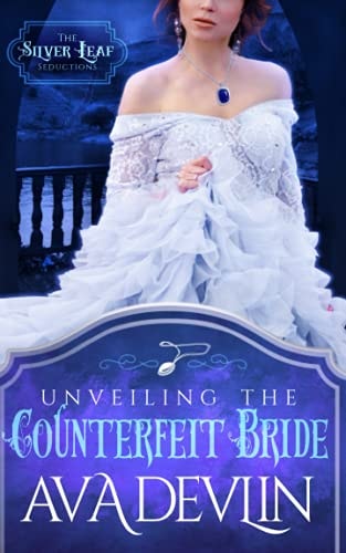 Unveiling the Counterfeit Bride A Steamy Regency Historical Romance