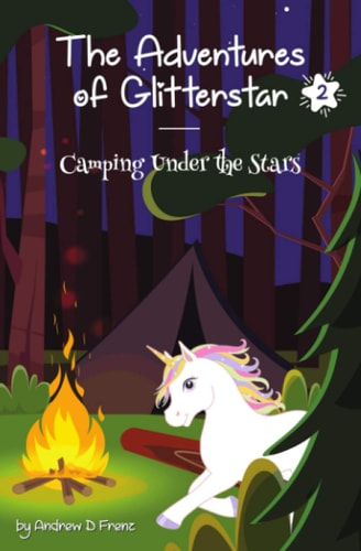 The Adventures of Glitterstar #2 Camping Under the Stars