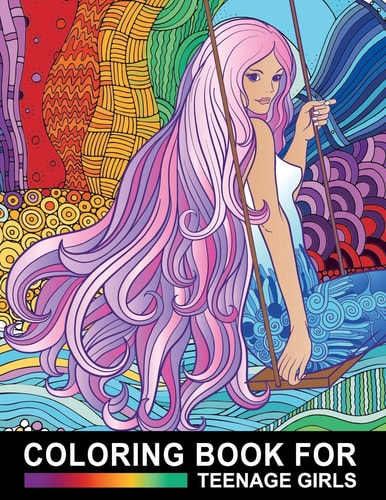 Coloring Book For Teenage Girls Cute Designs and Detailed Drawings for Teens, Adults and Grown-ups - Fun Creative Arts & Craft Activity - Zendoodle Patterns for Stress Relief and Anxiety