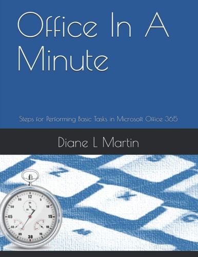 Office In A Minute Steps for Performing Basic Tasks in Microsoft Office 365