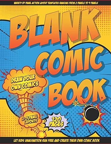 Blank Comic Book Draw Your Own Comics Let Your Kids Express There Creativity Has Multiple Layouts Large Size 8.5 X 11, 120 Pages