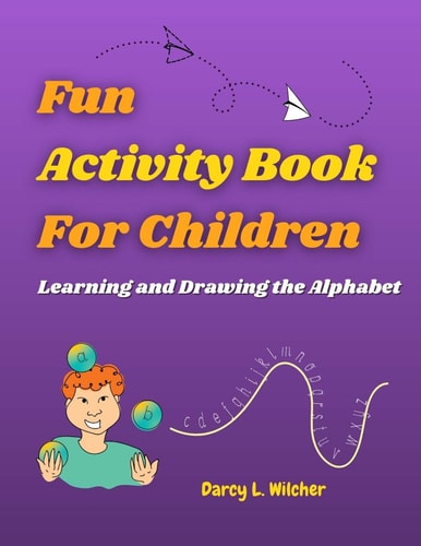Fun Activity Book for Children Learning and Drawing the Alphabet