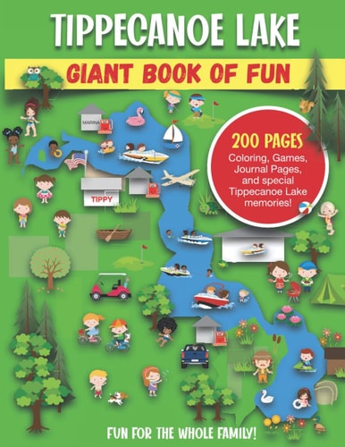 Lake Tippecanoe Giant Book of Fun Coloring, Games, Journal Pages, and Special Lake Tippy Memories!