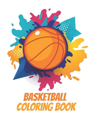 Basketball Coloring Book A Coloring and Activity Book for Kids