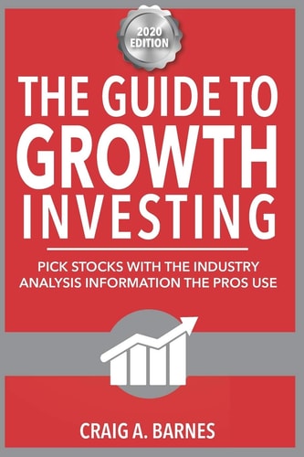 The Guide to Growth Investing Pick Stocks With The Industry Analysis The Pros Use