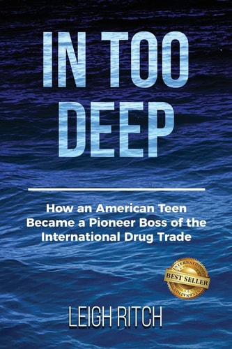 In Too Deep How an American Teen Became a Pioneer Boss of the International Drug Trade
