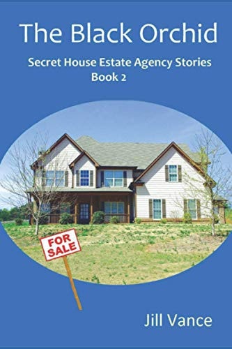 The Black Orchid 'Secret House Estate Agency' Stories Book 2