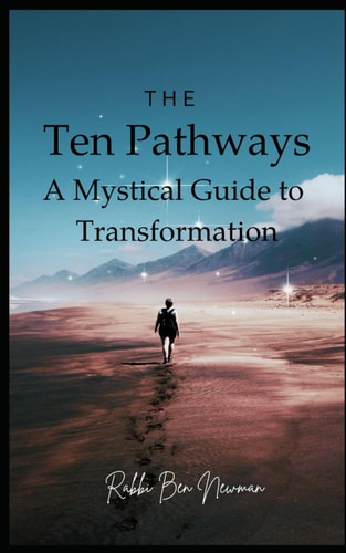 The Ten Pathways A Mystical Guide to Recovery and Transformation
