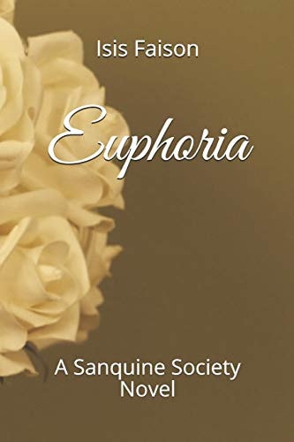 Euphoria A Sanquine Society Novel