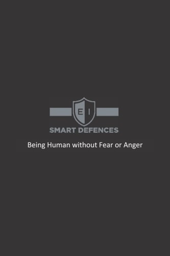 Smart Defences Being Human Without Fear Or Anger