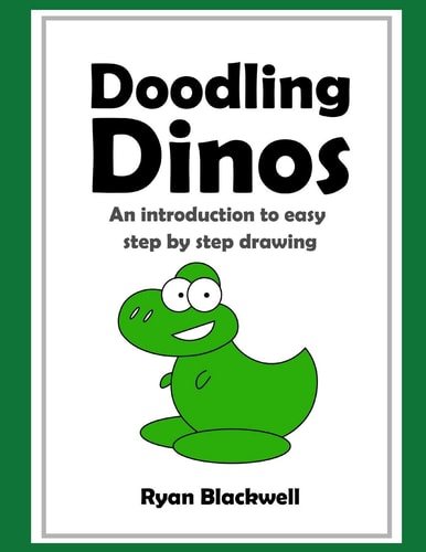 Doodling Dinos An Introduction to Easy Step by Step Drawing