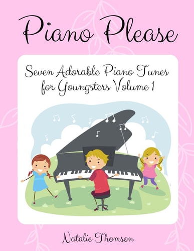 Piano Please Seven Adorable Piano Tunes for Youngsters Volume 1