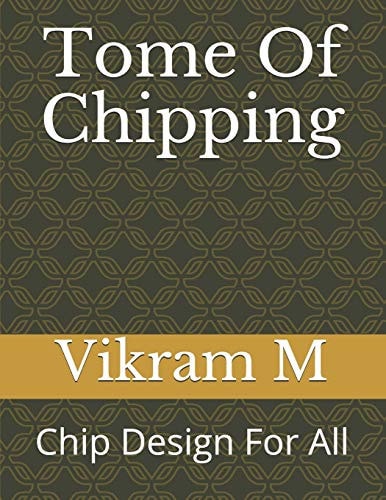 Tome Of Chipping Chip Design For All