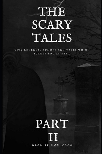 The Scary Tales Part. II