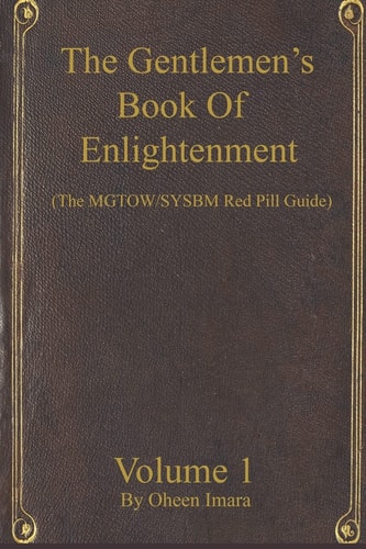 The Gentlemen's Book Of Enlightenment MGTOW/SYSBM Red Pill Guide